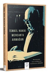 İsmail Hakkı Mercan`a Armağan - Post Yayınevi