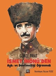 İsmet İnönü`den Aşkı ve Devrimciliği Öğrenmek - İleri Yayınları