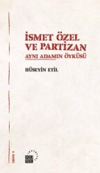 İsmet Özel ve Partizan Aynı Adamın Öyküsü - Küre Yayınları