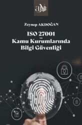 ISO 27001 ve Kamu Kurumlarında Bilgi Güvenliği - 1