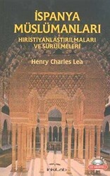 İspanya Müslümanları - Hıristiyanlaştırılmaları ve Sürülmeleri - İnkılab Yayınları