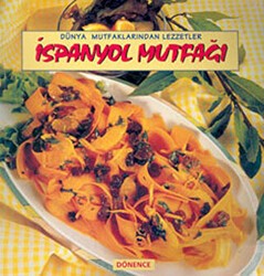 İspanyol Mutfağı Dünya Mutfaklarından Lezzetler - Dönence Basım ve Yayın Hizmetleri