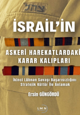 İsrail`in Askeri Harekatlardaki Karar Kalıpları - 1