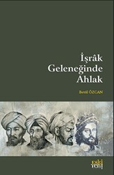 İşrak Geleneğinde Ahlak - Eski Yeni Yayınları
