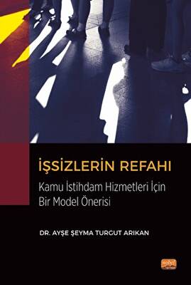 İşsizlerin Refahı Kamu İstihdam Hizmetleri Açısından Bir Model Önerisi - 1