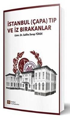 İstanbul Çapa Tıp ve İz Bırakanlar - 1