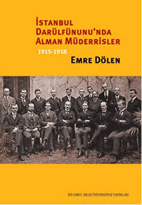 İstanbul Darülfünunu`nda Alman Müderrisler 1915-1918 - 1