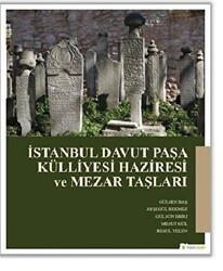 İstanbul Davut Paşa Külliyesi Haziresi ve Mezar Taşları - Hiperlink Yayınları
