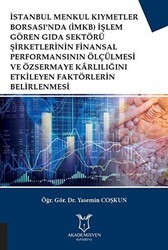 İstanbul Menkul Kıymetler Borsası`nda İMKB İşlem Gören Gıda Sektörü Şirketlerinin Finansal Performansının Ölçülmesi ve Özsermaye Karlılığını Etkileyen Faktörlerin Belirlenmesi - Akademisyen Kitabevi