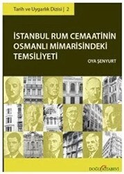 İstanbul Rum Cemaatinin Osmanlı Mimarisindeki Temsiliyeti - Doğu Kitabevi