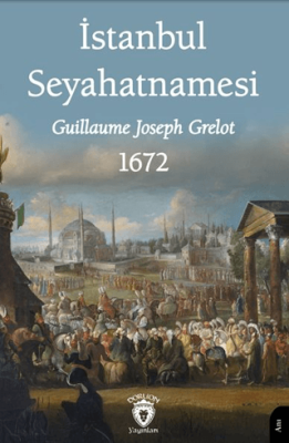 İstanbul Seyahatnamesi 1672 - 1