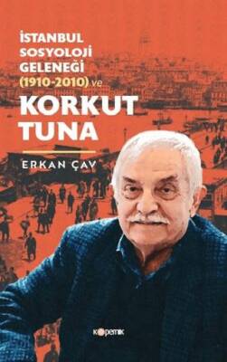 İstanbul Sosyoloji Geleneği 1910-2010 ve Korkut Tuna - 1