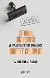 İstanbul Sözleşmesi ve Toplumsal Cinsiyet Bağlamında Kadem’e Cevaplar - Yüzleşme Yayınları