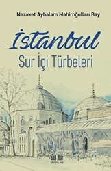 İstanbul Sur İçi Türbeleri - Akıl Fikir Yayınları