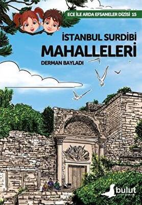 Ece ile Arda - İstanbul Surdibi Mahalleleri - 1