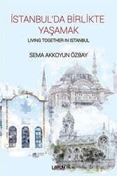 İstanbul’da Birlikte Yaşamak - Living Together In Istanbul - Librum Kitap
