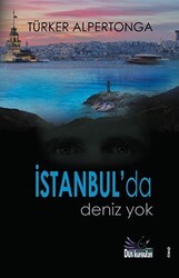 İstanbul`da Deniz Yok - Düş Kurguları Yayıncılık