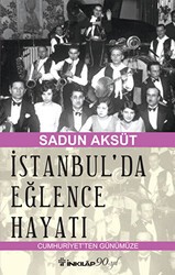 İstanbul`da Eğlence Hayatı - İnkılap Kitabevi