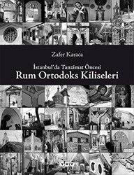 İstanbul`da Tanzimat Öncesi Rum Ortodoks Kiliseleri - Yapı Kredi Yayınları