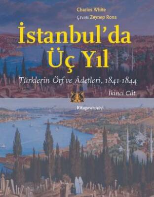 İstanbul’da Üç Yıl, Cilt 2 - Türklerin Örf ve Adetleri, 1841-1844 - 1