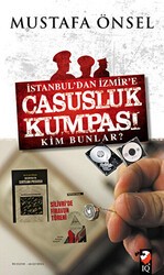 İstanbul`dan İzmir`e Casusluk Kumpası - IQ Kültür Sanat Yayıncılık