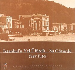 İstanbul’u Yel Üfürdü... Su Götürdü - Oğlak Yayıncılık