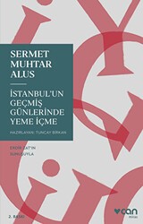 İstanbul`un Geçmiş Günlerinde Yeme İçme - Can Yayınları