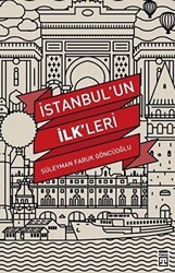 İstanbul’un İlk`leri - Timaş Tarih