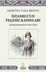 İstanbul`un Peçesiz Kadınları - Güneş Kitabevleri Yayınları