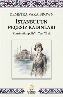 İstanbul`un Peçesiz Kadınları - 1