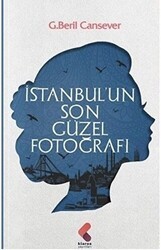 İstanbul’un Son Güzel Fotoğrafı - Klaros Yayınları