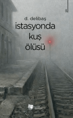 İstasyonda Kuş Ölüsü - 1