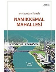 İstasyondan Kanala Namıkkemal Mahallesi - Heyamola Yayınları