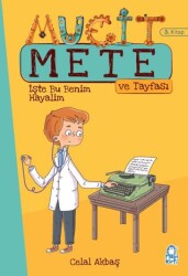 İşte Bu Benim Hayalim - Mucit Mete Ve Tayfası - 3. Sınıf Hikaye Seti 3. Kitap - Mavi Kirpi Yayınları