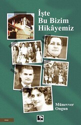 İşte Bu Bizim Hikayemiz - Çınaraltı Yayınları