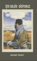 İşte Geldik Gidiyoruz - Platanus Publishing