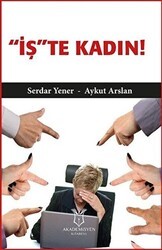 `İş`te Kadın! - Akademisyen Kitabevi