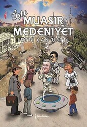 İşte Muasır Medeniyet - İkinci Adam Yayınları