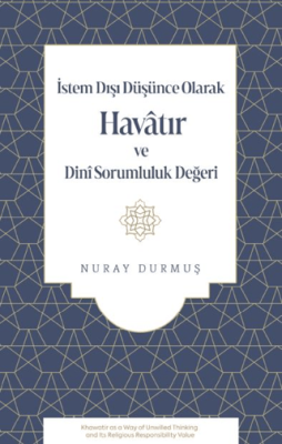 İstem Dışı Düşünce Olarak Havatır ve Dini Sorumluluk Değeri - 1