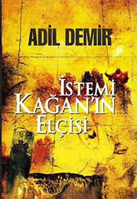 İstemi Kağan’ın Elçisi - 1