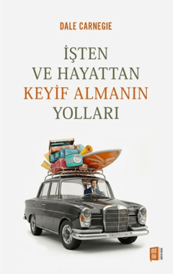 İşten ve Hayattan Keyif Almanın Yolları - 1