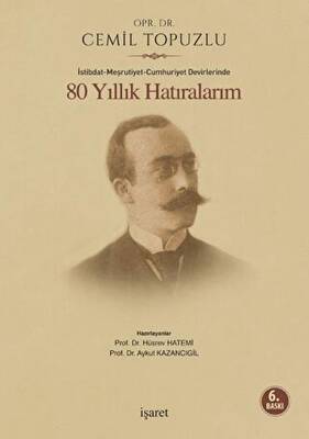 İstibdat - Meşrutiyet - Cumhuriyet Devirlerinde 80 Yıllık Hatıralarım - 1