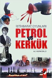 İstihbarat Oyunları Petrol Ve Kerkük - IQ Kültür Sanat Yayıncılık