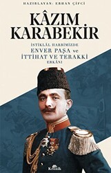 İstiklal Harbimizde Enver Paşa ve İttihat ve Terakki Erkanı - Kronik Kitap