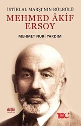 İstiklal Marşı’nın Bülbülü Mehmed Akif Ersoy - Akıl Fikir Yayınları