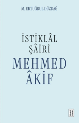 İstiklal Şairi Mehmed Akif - 1