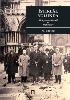 İstiklal Yolunda - Süleyman Necati ve Hatıraları - 1