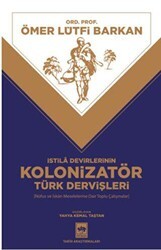 İstila Devirlerinin Kolonizatör Türk Dervişleri - Ötüken Neşriyat