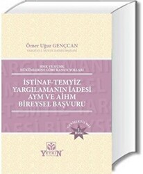 İstinaf - Temyiz - Yargılamanın İadesi AYM ve AİHM Bireysel Başvuru - Yetkin Yayınları