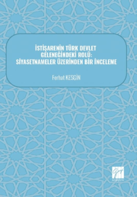 İstişarenin Türk Devlet Geleneğindeki Rolü: Siyasetnameler Üzerinden Bir İnceleme - 1